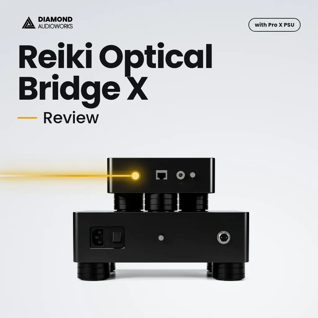 Reiki Optical Bridge X with Pro X Psu Blog Review against the LHY Audio FMC